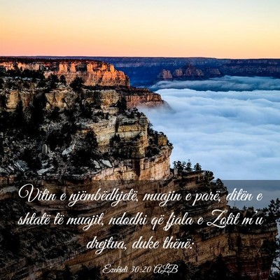 Picture 03 - Ezekieli 30:20 ALB - Vitin e njëmbëdhjetë, muajin e parë, ditën e - Bible Verse Picture