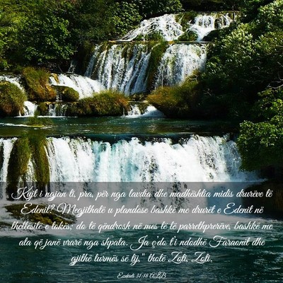 Picture 03 - Ezekieli 31:18 ALB - Kujt i ngjan ti, pra, për nga lavdia dhe - Bible Verse Picture