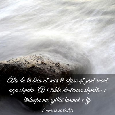 Picture 03 - Ezekieli 32:20 ALB - Ata do të bien në mes të atyre që janë - Bible Verse Picture