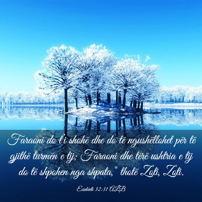 Picture 03 - Ezekieli 32:31 ALB - Faraoni do t’i shohë dhe do të ngushëllohet - Bible Verse Picture
