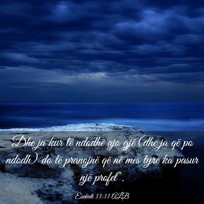 Picture 03 - Ezekieli 33:33 ALB - Dhe ja kur të ndodhë ajo gjë (dhe ja që po - Bible Verse Picture
