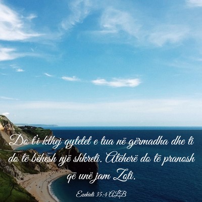 Picture 03 - Ezekieli 35:4 ALB - Do t’i kthej qytetet e tua në gërmadha dhe ti - Bible Verse Picture