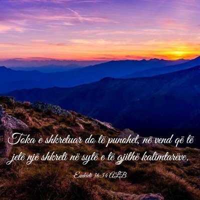 Picture 03 - Ezekieli 36:34 ALB - Toka e shkretuar do të punohet, në vend që të - Bible Verse Picture