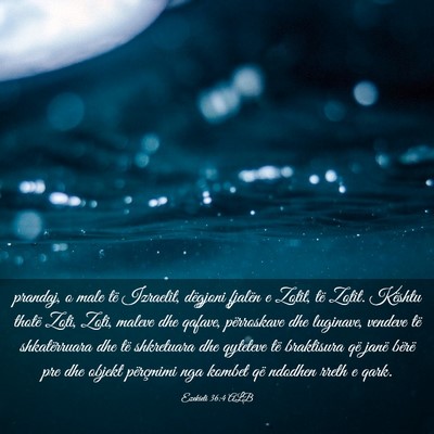 Picture 03 - Ezekieli 36:4 ALB - prandaj, o male të Izraelit, dëgjoni fjalën e - Bible Verse Picture