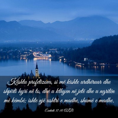 Picture 03 - Ezekieli 37:10 ALB - Kështu profetizova, si më kishte urdhëruar dhe - Bible Verse Picture
