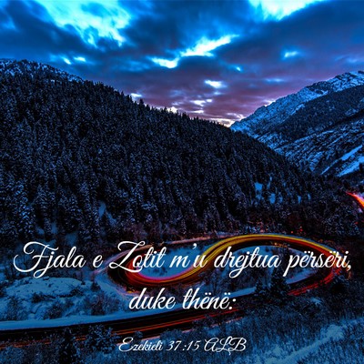Picture 03 - Ezekieli 37:15 ALB - Fjala e Zotit m’u drejtua përsëri, duke - Bible Verse Picture