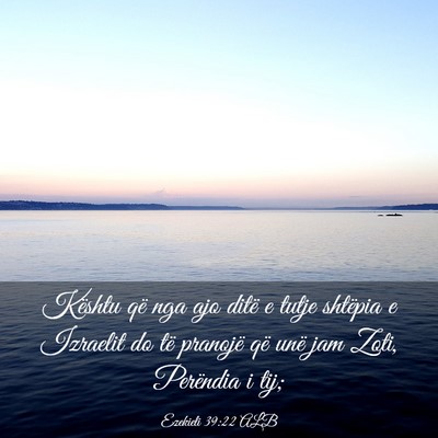 Picture 03 - Ezekieli 39:22 ALB - Kështu që nga ajo ditë e tutje shtëpia e - Bible Verse Picture