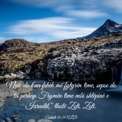 Picture 03 - Ezekieli 39:29 ALB - Nuk do t’ua fsheh më fytyrën time, sepse do - Bible Verse Picture