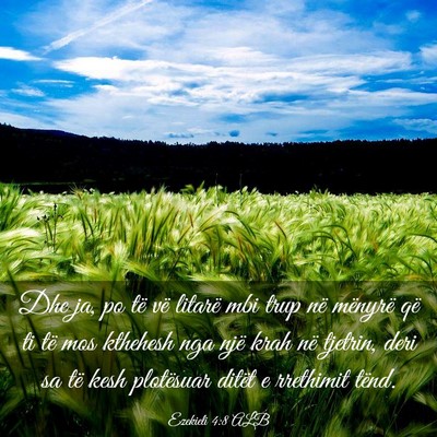 Picture 03 - Ezekieli 4:8 ALB - Dhe ja, po të vë litarë mbi trup në mënyrë - Bible Verse Picture