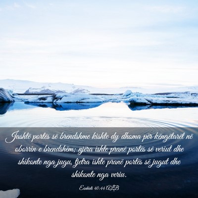 Picture 03 - Ezekieli 40:44 ALB - Jashtë portës së brendshme kishte dy dhoma - Bible Verse Picture