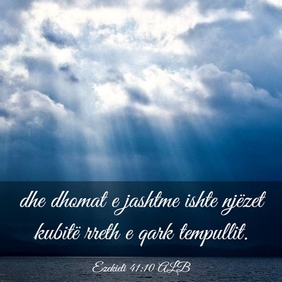 Picture 03 - Ezekieli 41:10 ALB - dhe dhomat e jashtme ishte njëzet kubitë rreth - Bible Verse Picture