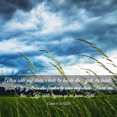 Picture 03 - Ezekieli 41:22 ALB - Altari ishte prej druri, i lartë tre kubitë dhe - Bible Verse Picture