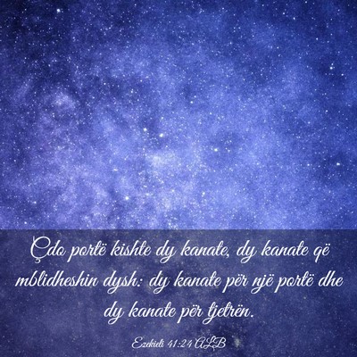 Picture 03 - Ezekieli 41:24 ALB - Çdo portë kishte dy kanate, dy kanate që - Bible Verse Picture