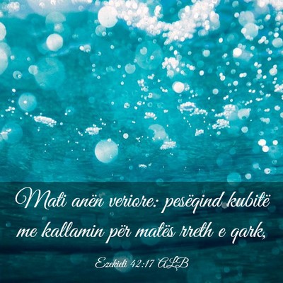 Picture 03 - Ezekieli 42:17 ALB - Mati anën veriore: pesëqind kubitë me kallamin - Bible Verse Picture