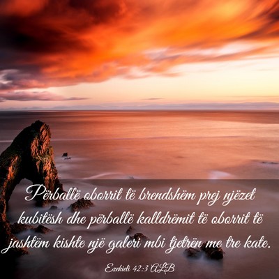 Picture 03 - Ezekieli 42:3 ALB - Përballë oborrit të brendshëm prej njëzet - Bible Verse Picture