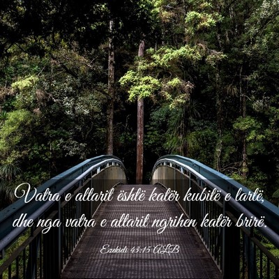 Picture 03 - Ezekieli 43:15 ALB - Vatra e altarit është katër kubitë e lartë, - Bible Verse Picture