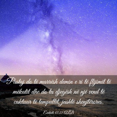 Picture 03 - Ezekieli 43:21 ALB - Pastaj do të marrësh demin e ri të flijimit - Bible Verse Picture