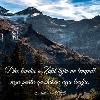 Picture 03 - Ezekieli 43:4 ALB - Dhe lavdia e Zotit hyri në tempull nga porta që - Bible Verse Picture
