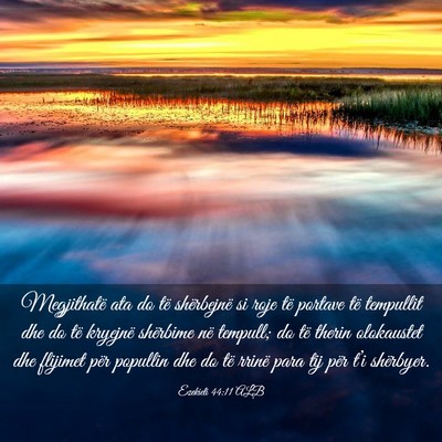 Picture 03 - Ezekieli 44:11 ALB - Megjithatë ata do të shërbejnë si roje të - Bible Verse Picture