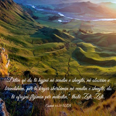 Picture 03 - Ezekieli 44:27 ALB - Ditën që do të hyjnë në vendin e shenjtë, - Bible Verse Picture