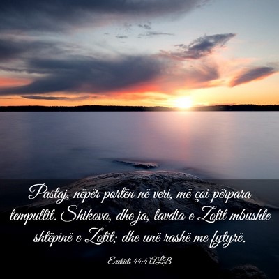 Picture 03 - Ezekieli 44:4 ALB - Pastaj, nëpër portën në veri, më çoi - Bible Verse Picture