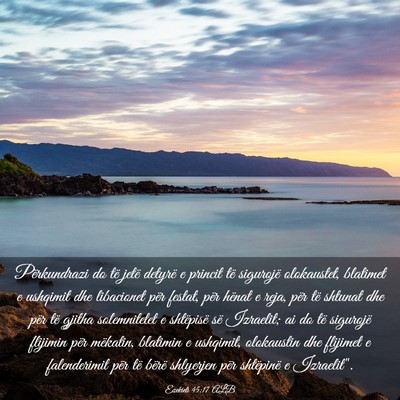 Picture 03 - Ezekieli 45:17 ALB - Përkundrazi do të jetë detyrë e princit të - Bible Verse Picture