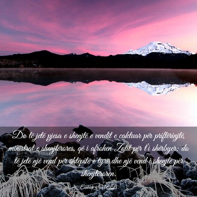 Picture 03 - Ezekieli 45:4 ALB - Do të jetë pjesa e shenjtë e vendit e caktuar - Bible Verse Picture