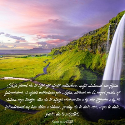 Picture 03 - Ezekieli 46:12 ALB - Kur princi do të bëjë një ofertë vullnetare, - Bible Verse Picture