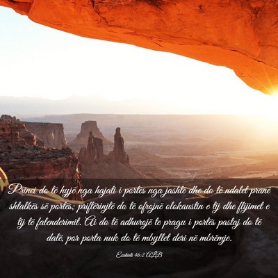 Picture 03 - Ezekieli 46:2 ALB - Princi do të hyjë nga hajati i portës nga - Bible Verse Picture