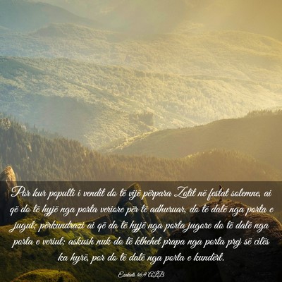 Picture 03 - Ezekieli 46:9 ALB - Por kur populli i vendit do të vijë përpara - Bible Verse Picture