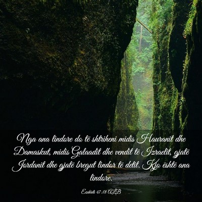 Picture 03 - Ezekieli 47:18 ALB - Nga ana lindore do të shtriheni midis Hauranit - Bible Verse Picture