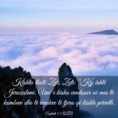 Picture 03 - Ezekieli 5:5 ALB - Kështu thotë Zoti, Zoti: 