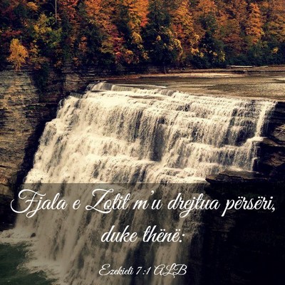 Picture 03 - Ezekieli 7:1 ALB - Fjala e Zotit m’u drejtua përsëri, duke - Bible Verse Picture