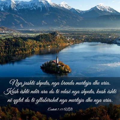 Picture 03 - Ezekieli 7:15 ALB - Nga jashtë shpata, nga brenda murtaja dhe uria. - Bible Verse Picture