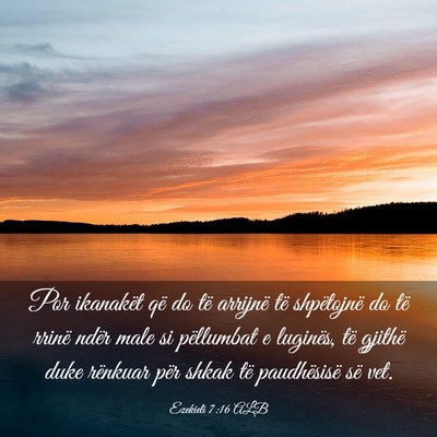 Picture 03 - Ezekieli 7:16 ALB - Por ikanakët që do të arrijnë të shpëtojnë - Bible Verse Picture