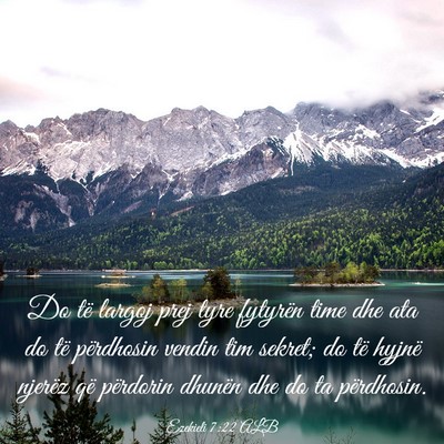 Picture 03 - Ezekieli 7:22 ALB - Do të largoj prej tyre fytyrën time dhe ata do - Bible Verse Picture