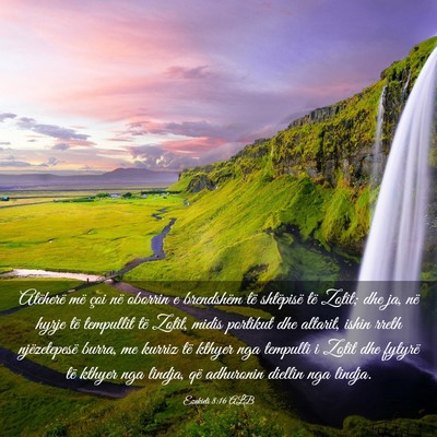 Picture 03 - Ezekieli 8:16 ALB - Atëherë më çoi në oborrin e brendshëm të - Bible Verse Picture