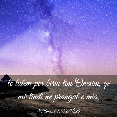 Picture 03 - Filemonit 1:10 ALB - të lutem për birin tim Onesim, që më lindi - Bible Verse Picture
