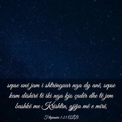 Picture 03 - Filipianëve 1:23 ALB - sepse unë jam i shtrënguar nga dy anë, sepse - Bible Verse Picture