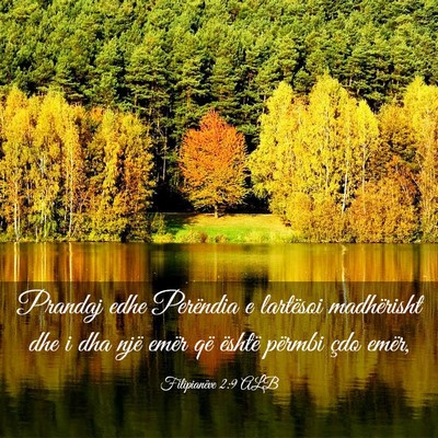 Picture 03 - Filipianëve 2:9 ALB - Prandaj edhe Perëndia e lartësoi madhërisht - Bible Verse Picture