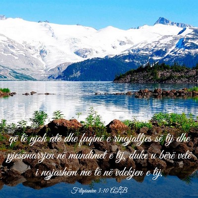 Picture 03 - Filipianëve 3:10 ALB - që të njoh atë dhe fuqinë e ringjalljes së - Bible Verse Picture