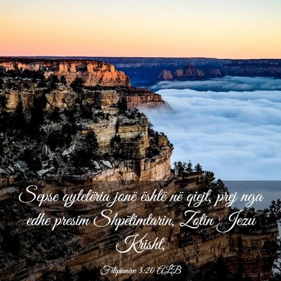 Picture 03 - Filipianëve 3:20 ALB - Sepse qytetëria jonë është në qiejt, prej - Bible Verse Picture