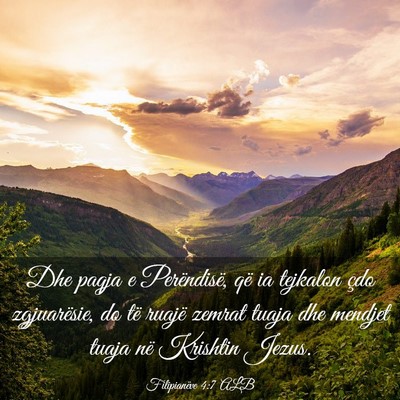 Picture 03 - Filipianëve 4:7 ALB - Dhe paqja e Perëndisë, që ia tejkalon çdo - Bible Verse Picture