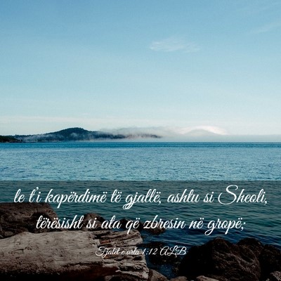 Picture 03 - Fjalët e urta 1:12 ALB - le t’i kapërdimë të gjallë, ashtu si - Bible Verse Picture