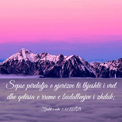Picture 03 - Fjalët e urta 1:32 ALB - Sepse përdalja e njerëzve të thjeshtë i vret - Bible Verse Picture