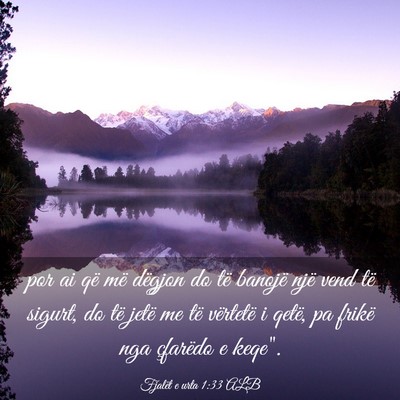 Picture 03 - Fjalët e urta 1:33 ALB - por ai që më dëgjon do të banojë një vend - Bible Verse Picture