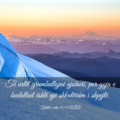 Picture 03 - Fjalët e urta 10:14 ALB - Të urtët grumbullojnë njohuri, por goja e - Bible Verse Picture