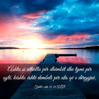 Picture 03 - Fjalët e urta 10:26 ALB - Ashtu si uthulla për dhëmbët dhe tymi për - Bible Verse Picture