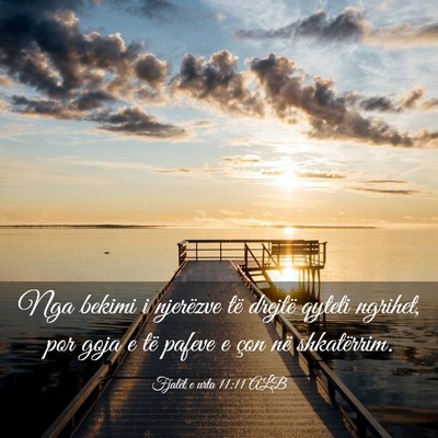 Picture 03 - Fjalët e urta 11:11 ALB - Nga bekimi i njerëzve të drejtë qyteti - Bible Verse Picture