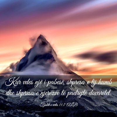 Picture 03 - Fjalët e urta 11:7 ALB - Kur vdes një i pabesë, shpresa e tij humb dhe - Bible Verse Picture